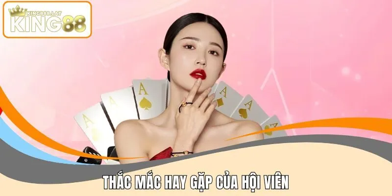 Thắc mắc hay gặp của hội viên