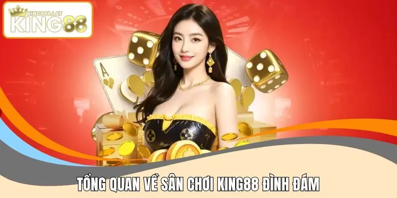 Tổng quan về sân chơi KING88 đình đám